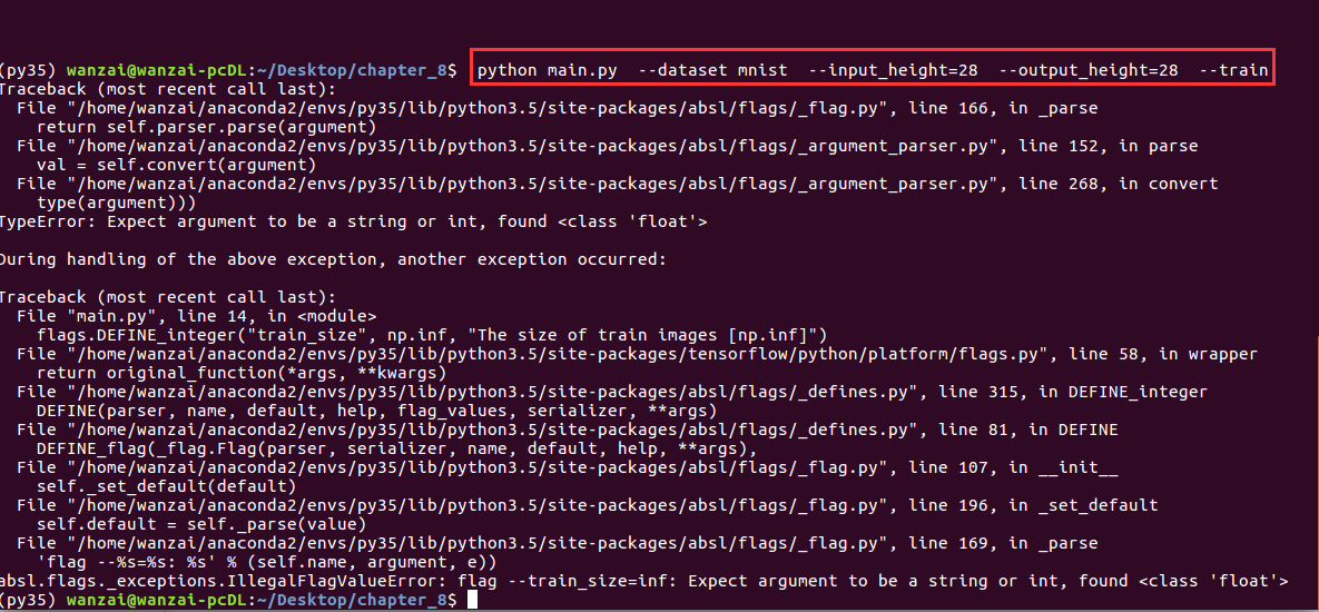 何老师，第8章运行 python main.py  --dataset mnist  --input_height=28  --output_height=28  --train报错如图片，分别在python27和python35环境下运行，都是一样的错误。并根据书上所写建立data/mnist文件夹，并将mnist数据集的四个文件复制到这个文件夹下